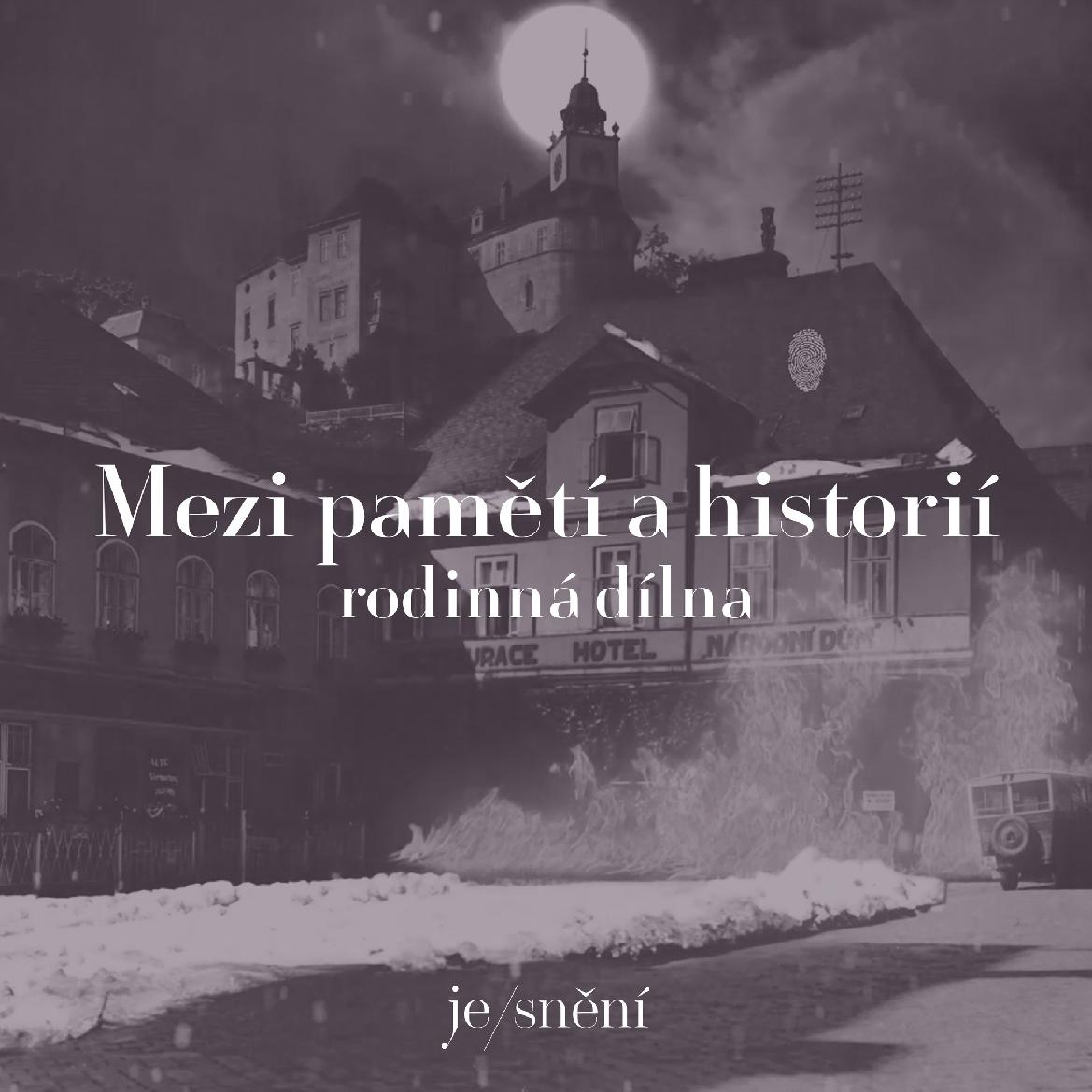 RODINNÁ DÍLNA: MEZI PAMĚTÍ A HISTORIÍ