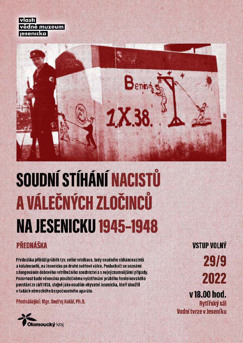 SOUDNÍ STÍHÁNÍ NACISTŮ A VÁLEČNÝCH ZLOČINCŮ NA JESENICKU 1945-1948