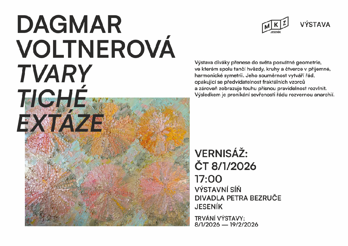 ZVEME NA AKTUÁLNÍ VÝSTAVU: Dagmar Voltnerová – TVARY TICHÉ EXTÁZE
